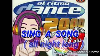 Sing a Song ( all night long) - Dance manía