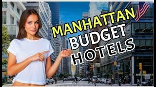 Best Affordable Hotels in Manhattan - For Families/ Couples/ Work Trips/ Party & Budget