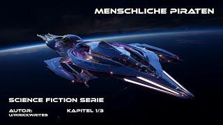 Menschliche Piraten 1/3 | Science Fiction Serie | Hörbuch | SciFi | Deutsch | Geschichte | HFY |