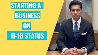 Starting a Business on H-1B Status