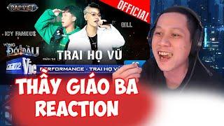 Thầy Giáo Ba Reaction Trai Họ Vũ - GILL x ICY Famou$ | Rap Việt tập 9 2024 [Team Bray]