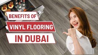 The Amazing Benefits of Vinyl Flooring in Dubai