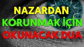 NAZARDAN KORUNMAK İÇİN OKUNACAK DUA NAZAR DUASI | Esved En güzel kısa faziletli kabul olan dualar
