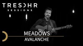 Meadows - Avalanche - Tresohr Sessions