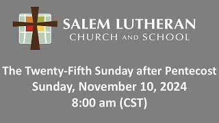 November 10, 2024—The 25th Sunday after Pentecost at Salem Lutheran Church & School, Affton, MO