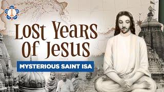 The Lost Years Of Jesus | Mysterious Saint Isa In India | By Richard Bock | 1970s documentary