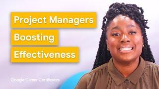 How Project Managers Improve Team Effectiveness | Google Project Management Certificate