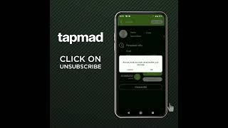 How to Unsubscribe - Tapmad Tutorials