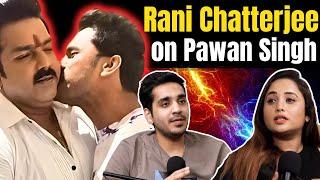 Rani Chatterjee ne Pawan Singh ki Sacchai Batayi|Best of RealTalk|