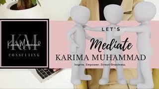 Resolve Disputes with Karima Muhammad