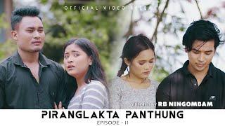 PIRANGLAKTA PANTHUNG II EPISODE -2 II OFFICIAL RELEASE