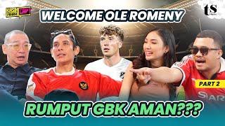 RUMPUT GBK AMAN OLE ROMENY SIAP BELA TIMNAS?!