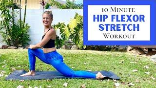 10 Minute Hip Flexor Stretch Workout