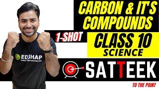 CARBON & IT'S COMPOUNDS || ONE SHOT || CLASS 10 || SCIENCE || SATTEEK SERIES || SANJIV SIR