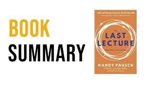 The Last Lecture by Randy Pausc Free Summary Audiobook