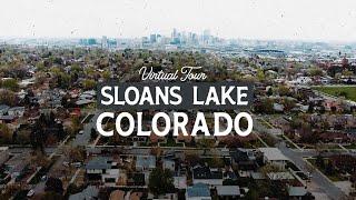 Virtual Tour of Sloans Lake Denver - The Best Neighborhoods in Denver Colorado