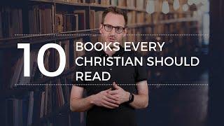 10 Books Every Christian Should Read