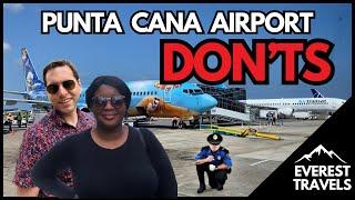 DON'TS of the Punta Cana Airport | Dominican Republic