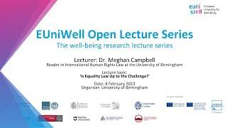 EUniWell Open Lecture Series | "‘Is Equality Law Up to the Challenge?" by Dr. Meghan Campbell