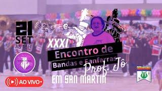 XXXI ENCONTRO DE BANDAS E FANFARRAS DA PROF. JÔ EM SAN MARTIN 2024  AO VIVO 