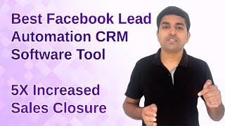 Best Facebook Lead Automation CRM Software Tool - 5X Increased Sales Closure