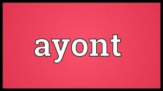 Ayont Meaning