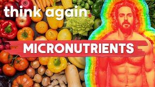 Micronutrients - Think Again (Full Episode)