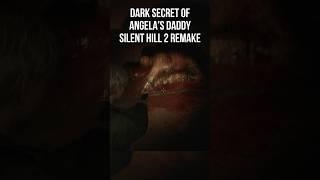 CREEPY Secret of Angela's Daddy.. Silent Hill 2 Remake