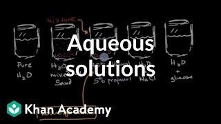 Aqueous solutions | Solutions, acids, and bases | High school chemistry | Khan Academy