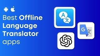 10 Best Offline Translator Apps for Android and iOS in 2025