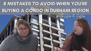 8 Mistakes to AVOID When You're Buying a Condo in Oshawa/Durham Region