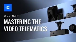 Webinar | Mastering the Video Telematics | Teltonika