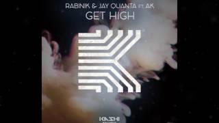Rabinik & Jay Quanta - Get High ft.AK (Original Mix)