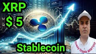 XRP  $ 5  SOON  , XRP Stablecoin ||Crazy Crypto Mintoo