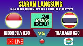 SIARAN LANGSUNG ! LIVE TIMNAS INDONESIA U20 VS THAILAND - SEOUL EARTH ON US CUP 2024 DI INDOSIAR