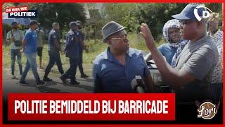  De Nieuwe Politiek Live: politie bij Barricade in Para (Suriname)