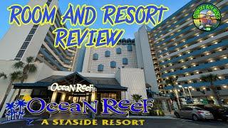 ROOM AND RESORT REVIEW OF OCEAN REEF RESORT - MYRTLE BEACH SOUTH CAROLINA - TOUR OF RESORT