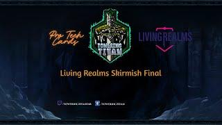 Living Realms skirmish final