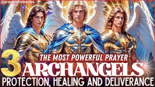  LISTEN FOR 7 DAYS TO THIS PRAYER OF THE 3 ARCHANGELS - GREAT MIRACLES WILL HAPPEN!