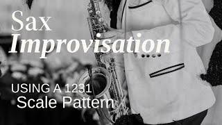 Improvising on the sax using a 1231 pattern.