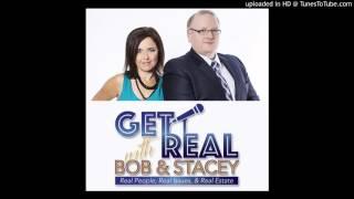 Get Real with Bob and Stacey: Real People, Real Issues, and Real Estate