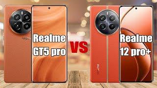 Realme GT5 pro vs Realme 12 pro+