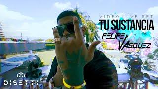 Felipe Vasquez - Tu Sustancia (Video Live Set) | Guaracha Electronica 2020