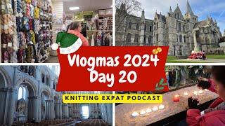 Knitting Expat Vlogmas - Vlogmas Day 20