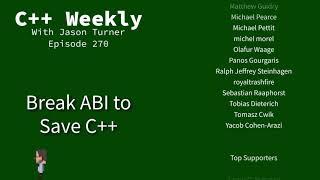 C++ Weekly - Ep 270 - Break ABI to Save C++