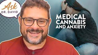 Medical Cannabis & Anxiety | Ask Dr. David