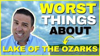 Worst things about living in Lake of the Ozarks