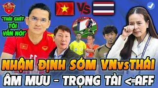 Nhận Định Sớm Việt Nam vs Thái Lan: Kiatisak Nói Về Trọng Tài, AFF Hành Động-Âm Mưu