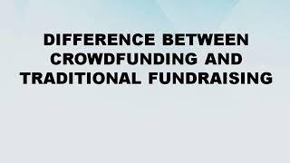 Difference between Crowdfunding and Traditional Fundraising || Difference World