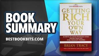 Getting Rich Your Own Way | Brian Tracy | Book Summary